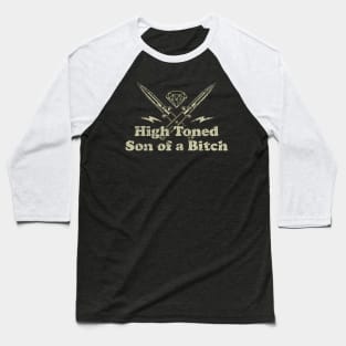 High Toned Son of a Bitch Baseball T-Shirt